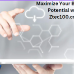 Maximize Your Business Potential with Ztec100.com