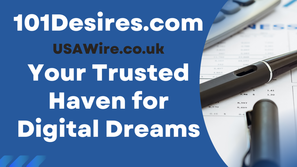 101Desires.com Your Trusted Haven for Digital Dreams