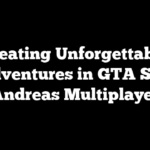 Creating Unforgettable Adventures in GTA San Andreas Multiplayer