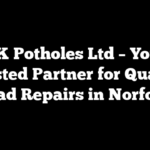 UK Potholes Ltd – Your Trusted Partner for Quality Road Repairs in Norfolk!